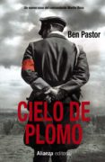 cielo de plomo-ben pastor-9788491040408 cielo de plomo-ben pastor-9788491040408
