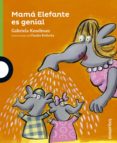mama elefante es genial-gabriela keselman-9788491220008 mama elefante es genial-gabriela keselman-9788491220008