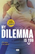 ¿te amo o te odio? (my dilemma is you ii)-cristina chiperi-9788491290308 ¿te amo o te odio? (my dilemma is you ii)-cristina chiperi-9788491290308