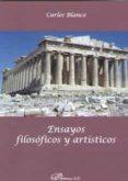 ensayos filosoficos y artisticos-carlos blanco-9788491486008 ensayos filosoficos y artisticos-carlos blanco-9788491486008