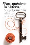 ¿para qué sirve la historia?-serge gruzinski-9788491810308 ¿para qué sirve la historia?-serge gruzinski-9788491810308