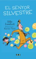 el senyor silvestre-silke lambeck-karsten teich-9788492696208 el senyor silvestre-silke lambeck-karsten teich-9788492696208