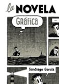 la novela grafica-santiago garcia-9788492769308 la novela grafica-santiago garcia-9788492769308
