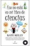 eso no esta en mi libro de ciencias-kate kelly-9788492924608 eso no esta en mi libro de ciencias-kate kelly-9788492924608