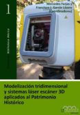 modelizacion tridimensional y sistemas laser escaner 3d aplicados al patrimonio historico-mercedes farjas-francisco javier garcia lazaro-9788493673208 modelizacion tridimensional y sistemas laser escaner 3d aplicados al patrimonio historico-mercedes farjas-francisco javier garcia lazaro-9788493673208
