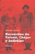 recuerdos de tolstoi, chejov y andreiev-maxim gorki-9788493735708 recuerdos de tolstoi, chejov y andreiev-maxim gorki-9788493735708