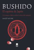 bushido: el espiritu de japon-inazo nitobe-9788493784508 bushido: el espiritu de japon-inazo nitobe-9788493784508