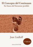 el concepto del continuum: en busca del bienestar perdido (5ª ed)-jean liedloff-9788493840808 el concepto del continuum: en busca del bienestar perdido (5ª ed)-jean liedloff-9788493840808