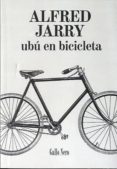 ubu en bicicleta-alfred jarry-9788493856908 ubu en bicicleta-alfred jarry-9788493856908