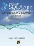 microsoft sql azure: administracion y desarrollo en la nube-maria perez maques-9788493945008 microsoft sql azure: administracion y desarrollo en la nube-maria perez maques-9788493945008