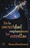 en la oscuridad resplandecen las estrellas-diana peterfreund-9788494172908 en la oscuridad resplandecen las estrellas-diana peterfreund-9788494172908