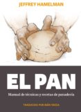 el pan: manual de técnicas y recetas de panadería-jeffrey hamelman-9788494193408 el pan: manual de técnicas y recetas de panadería-jeffrey hamelman-9788494193408
