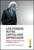 los fondos buitre, capitalismo depredador-juan hdez. vigueras-9788494343308 los fondos buitre, capitalismo depredador-juan hdez. vigueras-9788494343308