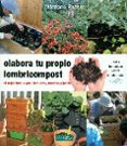 elabora tu propio lombricompost: el mejor humus para tu huerta, maceta y jardin-mariano bueno bosch-9788494369308 elabora tu propio lombricompost: el mejor humus para tu huerta, maceta y jardin-mariano bueno bosch-9788494369308