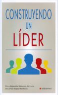 construyendo un lider-alejandra menassa de lucia-9788494562808 construyendo un lider-alejandra menassa de lucia-9788494562808