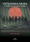 yatsuhaka-mura: el pueblo de las ocho tumbas-kosuke kindaichi-seishi yokomizo-9788494897108 yatsuhaka-mura: el pueblo de las ocho tumbas-kosuke kindaichi-seishi yokomizo-9788494897108