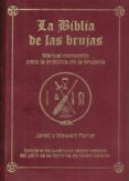 la biblia de las brujas: manual completo para la practica de la b rujeria (contiene los autenticos textos ineditos del libro de las sombras de gerald gardner)-janet farrar-stewart farrar-9788495593108 la biblia de las brujas: manual completo para la practica de la b rujeria (contiene los autenticos textos ineditos del libro de las sombras de gerald gardner)-janet farrar-stewart farrar-9788495593108