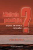 ¿maltrato psicologico? cuando las victimas no lo saben-ana muñoz-9788495645708 ¿maltrato psicologico? cuando las victimas no lo saben-ana muñoz-9788495645708