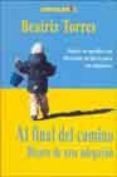 al final del camino: diario de una adopcion-beatriz torres-9788496088108 al final del camino: diario de una adopcion-beatriz torres-9788496088108