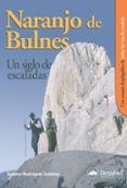 naranjo de bulnes: un siglo de escaladas (2ª ed.)-isidoro rodriguez cubillas-9788496192508 naranjo de bulnes: un siglo de escaladas (2ª ed.)-isidoro rodriguez cubillas-9788496192508