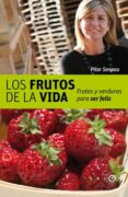 los frutos de la vida-pilar senpau-9788496599208 los frutos de la vida-pilar senpau-9788496599208