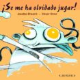 se me ha olvidado jugar-joseba etxarri-9788496643208 se me ha olvidado jugar-joseba etxarri-9788496643208