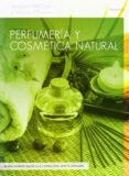perfumeria y cosmetica natural-maria amparo badia vila-enriqueta garcia miranda-9788497325608 perfumeria y cosmetica natural-maria amparo badia vila-enriqueta garcia miranda-9788497325608