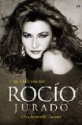 rocio jurado: una biografia intima-juan soto viñolo-9788497344708 rocio jurado: una biografia intima-juan soto viñolo-9788497344708