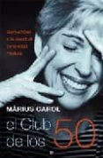 el club de los 50: bienvenidos a la juventud de la edad adulta-marius carol-9788497345408 el club de los 50: bienvenidos a la juventud de la edad adulta-marius carol-9788497345408