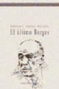 el ultimo borges-gabriel cacho millet-9788497421508 el ultimo borges-gabriel cacho millet-9788497421508