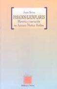 pasados ejemplares: historia y narracion en antonio muñoz molina-justo serna-9788497422208 pasados ejemplares: historia y narracion en antonio muñoz molina-justo serna-9788497422208