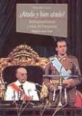 ¿atado y bien atado? institucionalizacion y crisis del franquismo-alvaro soto carmona-9788497423908 ¿atado y bien atado? institucionalizacion y crisis del franquismo-alvaro soto carmona-9788497423908