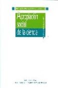 apropiacion social de la ciencia-jose antonio lopez cerezo-fco. javier gomez gonzalez-9788497429108 apropiacion social de la ciencia-jose antonio lopez cerezo-fco. javier gomez gonzalez-9788497429108