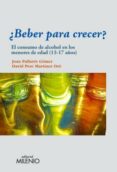¿beber para crecer?-joan pallares gomez-david pere martinez oro-9788497435208 ¿beber para crecer?-joan pallares gomez-david pere martinez oro-9788497435208