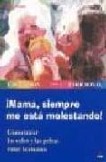 mama, siempre me esta molestando!: como tratar los celos y las pe leas entre hermanos-heike baum-9788497541008 mama, siempre me esta molestando!: como tratar los celos y las pe leas entre hermanos-heike baum-9788497541008