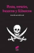 piratas, corsarios, bucaneros y filibusteros-manuel lucena salmoral-9788497563208 piratas, corsarios, bucaneros y filibusteros-manuel lucena salmoral-9788497563208