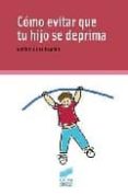 como evitar que tu hijo se deprima-maria victoria del barrio gandara-9788497564908 como evitar que tu hijo se deprima-maria victoria del barrio gandara-9788497564908