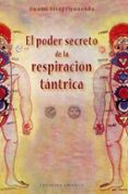 el poder secreto de la respiracion tantrica-swami shivapremanda-9788497773508 el poder secreto de la respiracion tantrica-swami shivapremanda-9788497773508