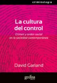 la cultura del control: crimen y orden social en la sociedad cont emporanea-david garland-9788497840408 la cultura del control: crimen y orden social en la sociedad cont emporanea-david garland-9788497840408