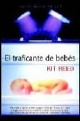 el traficante de bebes-kit reed-9788498003208 el traficante de bebes-kit reed-9788498003208