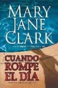 cuando romper el dia-mary jane clark-9788498004908 cuando romper el dia-mary jane clark-9788498004908