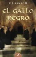 el gallo negro-c. j. sansom-9788498381108 el gallo negro-c. j. sansom-9788498381108