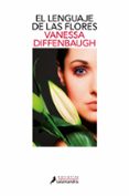 el lenguaje de las flores-vanessa diffenbaugh-9788498384208 el lenguaje de las flores-vanessa diffenbaugh-9788498384208