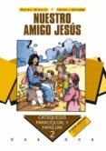 nuestro amigo jesus (edicion actualizada segun el catecismo jesus es el señor-mateo blanco-fermin j. gonzalez-9788498403008 nuestro amigo jesus (edicion actualizada segun el catecismo jesus es el señor-mateo blanco-fermin j. gonzalez-9788498403008