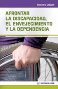 afrontar la discapacidad, el envejecimiento y la dependencia-demetrio casado-9788498427608 afrontar la discapacidad, el envejecimiento y la dependencia-demetrio casado-9788498427608