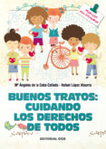 buenos tratos: cuidando los derechos de todos-maria angeles de la caba collado-rafael lopez atxurra-9788498428308 buenos tratos: cuidando los derechos de todos-maria angeles de la caba collado-rafael lopez atxurra-9788498428308