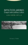impoliticos jardines-juan ramon capella-9788498796308 impoliticos jardines-juan ramon capella-9788498796308