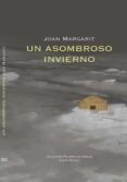 un asombroso invierno-joan margarit-9788498952308 un asombroso invierno-joan margarit-9788498952308