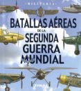batallas aéreas de la segunda guerra mundial-jose antonio alcaide yebra-9788499284408 batallas aéreas de la segunda guerra mundial-jose antonio alcaide yebra-9788499284408