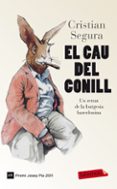 el cau del conill-cristian segura-9788499306308 el cau del conill-cristian segura-9788499306308